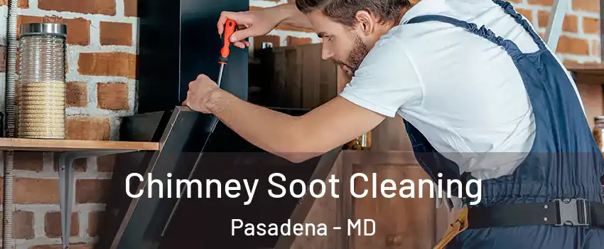  Chimney Soot Cleaning Pasadena - MD