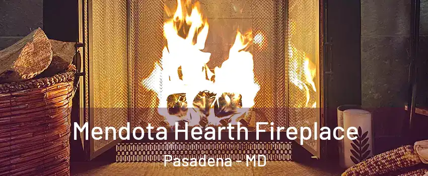  Mendota Hearth Fireplace Pasadena - MD