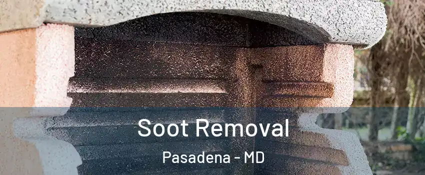  Soot Removal Pasadena - MD